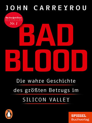 cover image of Bad Blood: Die wahre Geschichte des größten Betrugs im Silicon Valley--Mit einem neuen Kapitel zum Prozess gegen Elizabeth Holmes--Ein SPIEGEL-Buch